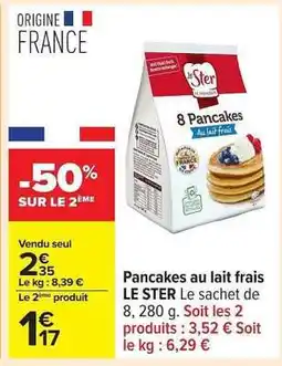Carrefour 8 Pancakes au lait frais LE STER offre