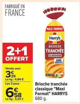 Carrefour Brioche tranchée classique Maxi Format HARRYS offre
