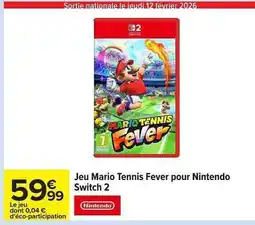 Carrefour Jeu Mario Tennis Fever pour Nintendo Switch 2 offre