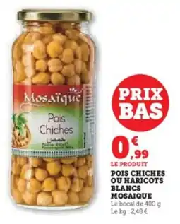 Super U Pois chiches ou haricots blancs mosaique offre