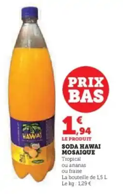 Super U Soda hawai mosaique offre