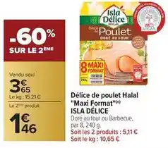 Carrefour Drive Isla délice - délice de poulet halal maxi format offre