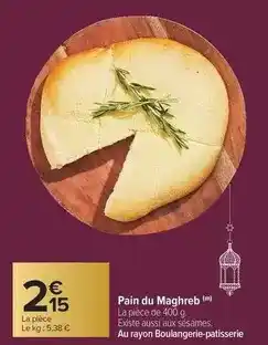 Carrefour Drive Pain du maghreb offre