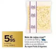 Carrefour Drive Daco bello - noix de cajou crue offre