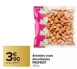 Carrefour Drive Profruit - amandes crues décortiquées offre