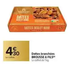 Carrefour Drive Brousse & fils - dattes branchées offre