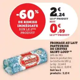 Super U Fromage au lait pasteurise de chevre saint-loup offre