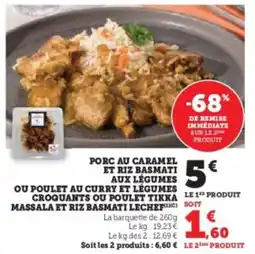 Super U Porc au caramel et riz basmati aux légumes ou poulet au curry et légumes croquants ou poulet tikka massala offre