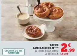 Super U Pains aux raisins u offre