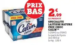 Super U Specialite laitiere nature prix choc calin offre