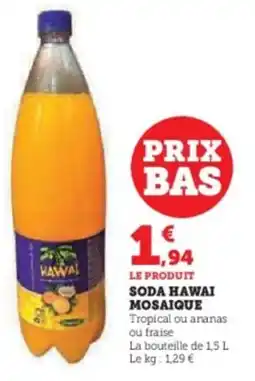 Hyper U Soda hawai mosaique offre