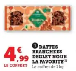 Hyper U Dattes branchees deglet nour la favorite offre