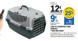 E.Leclerc Jardi Cage de transport pour animaux tous mes amis offre