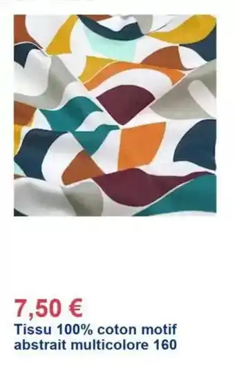 Décor Discount Tissu 100% coton motif abstrait multicolore 160 offre