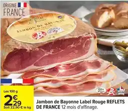 Carrefour Drive Reflets de france - jambon de bayonne label rouge offre