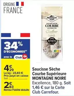 Carrefour Drive Montagne noire - saucisse sèche courbe supérieure offre