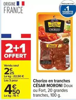 Carrefour Drive César moroni - chorizo en tranches offre