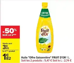 Carrefour Drive Fruit d´or - huile offre saisonnière offre