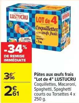 Carrefour Drive Lustucru - pates aux oeufs frais lot de 4 offre