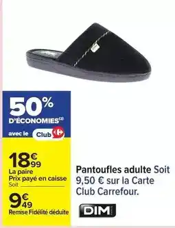 Carrefour Drive Dim - pantoufles adulte soit offre