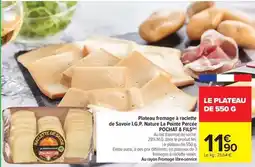 Carrefour Drive Pochat & fils - plateau fromage à raclette de savoie i.g.p. nature la pointe percée offre