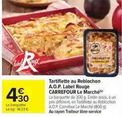 Carrefour Drive Carrefour - tartiflette au reblochon a.o.p. label rouge le marché offre