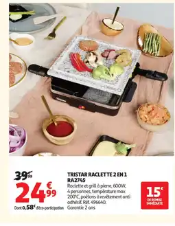Auchan Supermarché TRISTAR Raclette 2 en 1 RA2745 offre