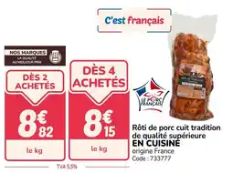 Promocash EN CUISINE Rôti de porc cuit tradition de qualité supérieure offre