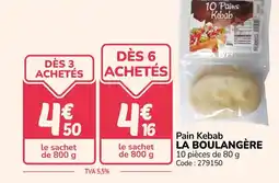 Promocash LA BOULANGERE Pain Kebab offre