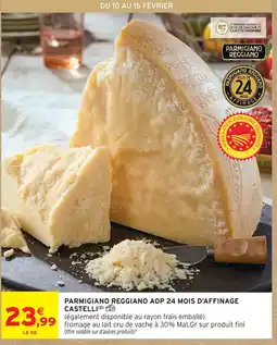 Intermarché Castelli parmigiano reggiano aop 24 mois d'affinage offre