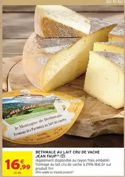 Intermarché Jean faup bethmale au lait cru de vache offre