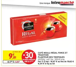 Intermarché Planteur des tropiques café moulu régal force et tradition offre