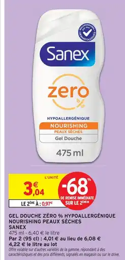 Intermarché Sanex gel douche zéro % hypoallergénique nourishing peaux sèches offre