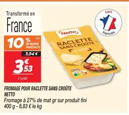 Netto Netto fromage pour raclette sans croûte offre
