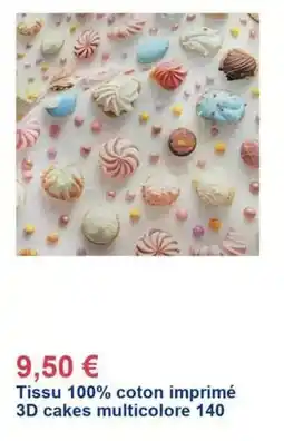 Décor Discount Tissu 100% coton imprimé 3d cakes multicolore 140 offre