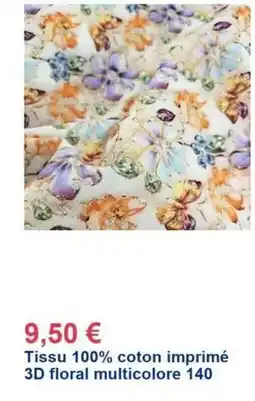 Décor Discount Tissu 100% coton imprimé 3d floral multicolore 140 offre