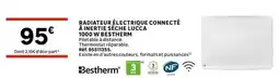 Leroy Merlin Bestherm - radiateur électrique connecté à unerti seche lucca offre