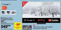Conforama Google - téléviseur mini led qled connecté offre