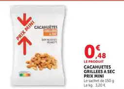Hyper U Cacahuetes grillees a sec prix mini offre