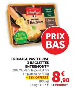 Hyper U Fromage pasteurise 3 raclettes entremont offre