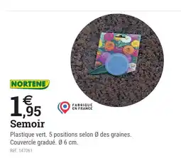 Espace emeraude NORTENE Semoir offre