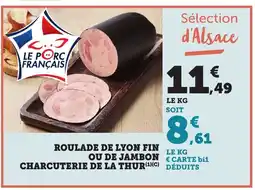 Bi1 Roulade de lyon fin ou de jambon charcuterie de la thur offre
