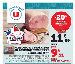Bi1 U Jambon cuit supérieur soit au torchon découenné dégraissé offre