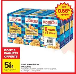 Carrefour Market PÂTES AUX ŒUFS FRAIS LUSTUCRU offre