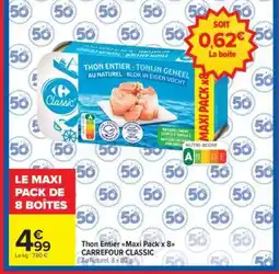 Carrefour Market Thon Entier Maxi Pack x 8 CARREFOUR CLASSIC offre