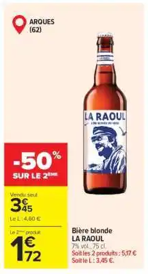 Carrefour BIÈRE BLONDE LA RAOUL offre