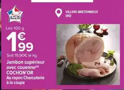 Carrefour Jambon supérieur avec couenne COCHON’OR offre