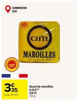 Carrefour Quart de maroilles A.O.P. CH’TI offre