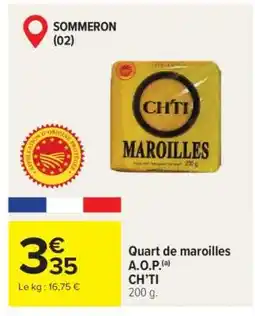 Carrefour Quart de maroilles A.O.P. CH’TI offre