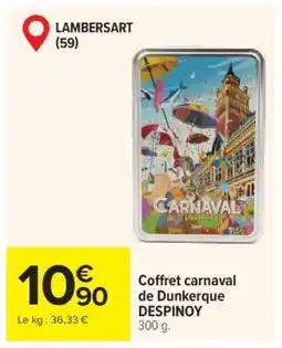 Carrefour Coffret carnaval de Dunkerque DESPINOY offre